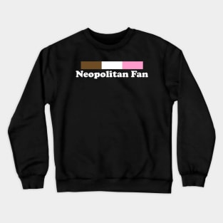 Neopolitan Fan Crewneck Sweatshirt